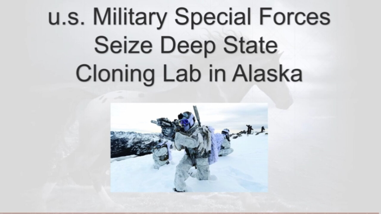 #TRUTH - u.s. Military Special Forces Seize Deep State Cloning Lab in Alaska.