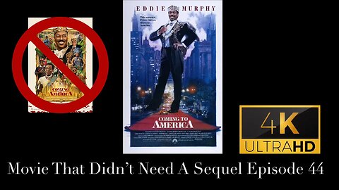 Movie That Didn't Need A Sequel Episode 44 - Coming to America (1988)