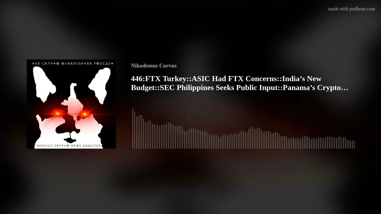 446:FTX Turkey::ASIC Had FTX Concerns::India’s New Budget::SEC Philippines Seeks Public Input(..)