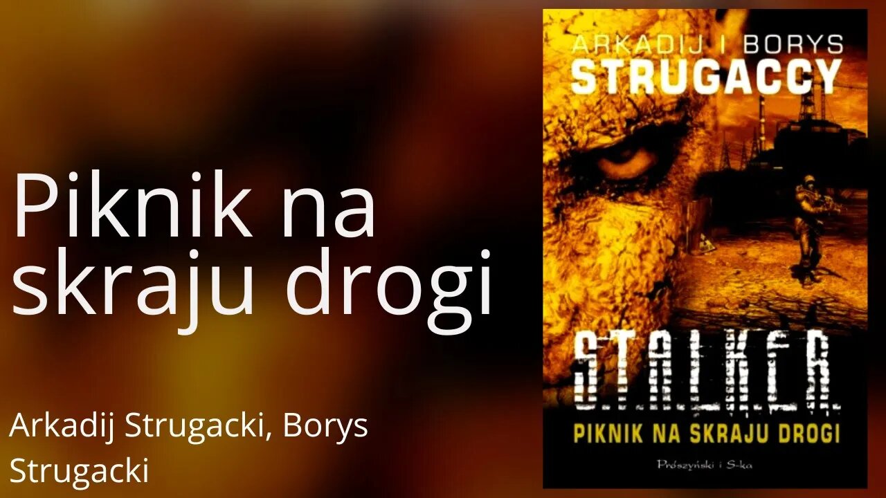 (Dobre audio) Piknik na skraju drogi - Arkadij Strugacki, Borys Strugacki Audiobook PL