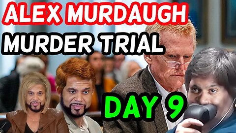 Watch Live! Alex Murdaugh Murder Trial | Day 9