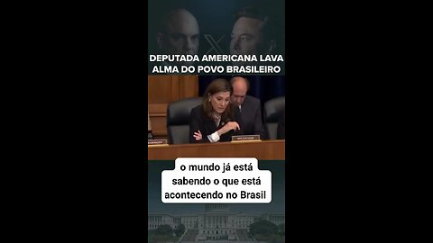 Deputada Americana lava a Alma do Povo Brasiu