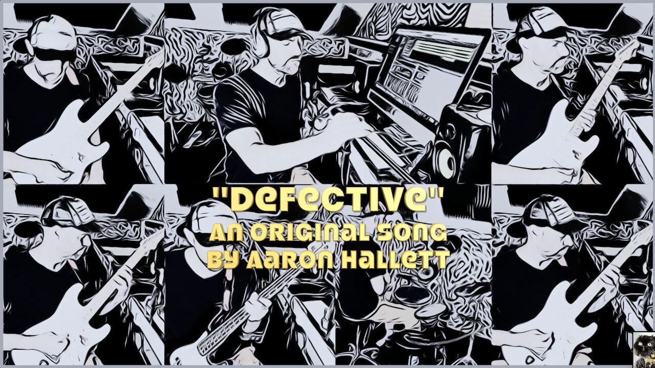 "Defective" an Original Song by Aaron Hallett