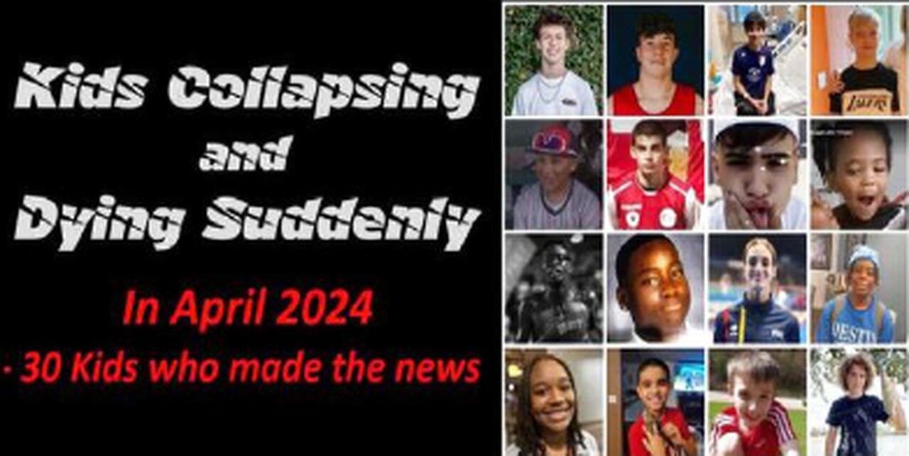 CHILDREN 💉 COLLAPSING & DYING SUDDENLY IN APR 2024 ☠️