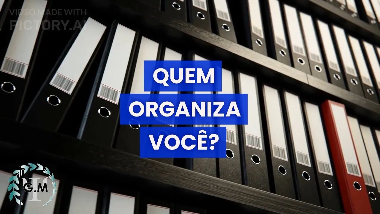 QUEM ORGANIZA VOCÊ? | Reflexões Psicológicas