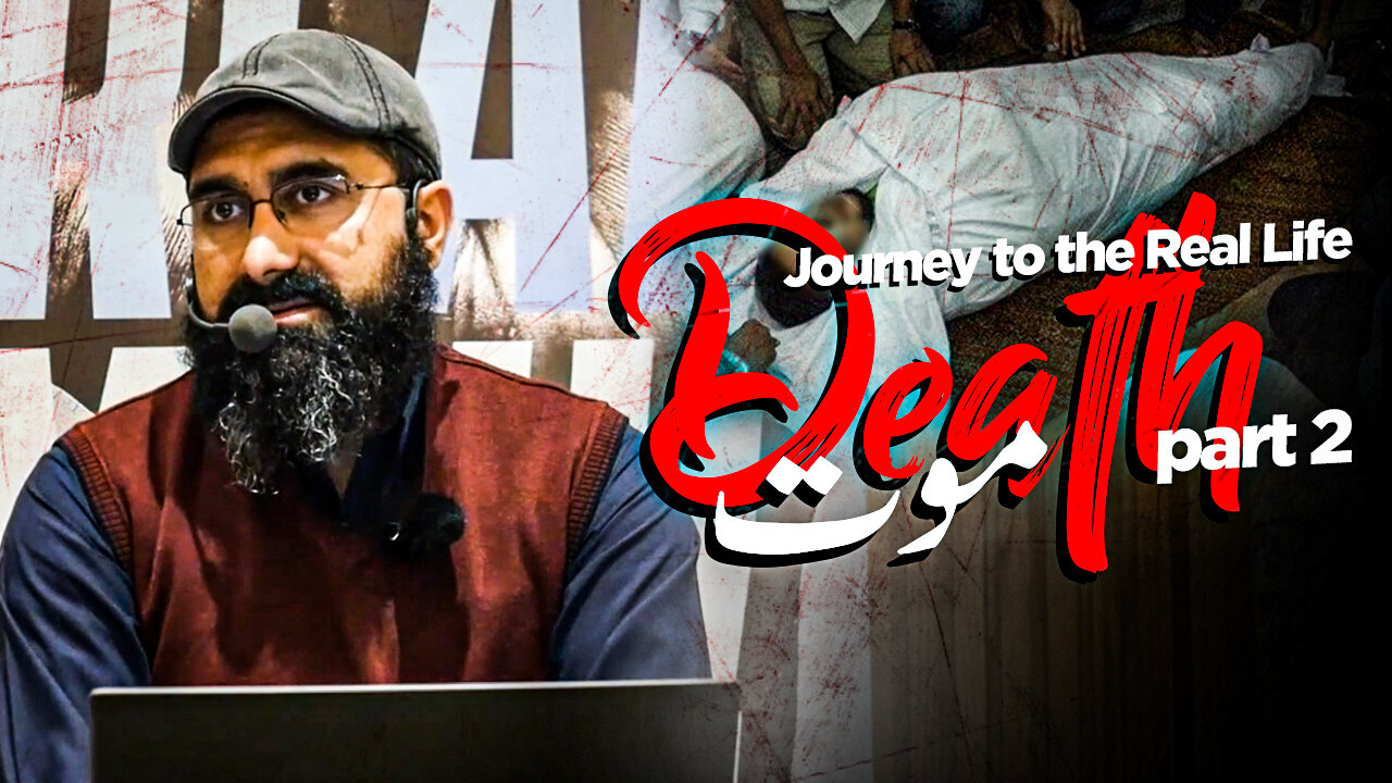 Death موت (part 2) - Journey to the Real Life (series) | Abu Ibrahim Umar T.