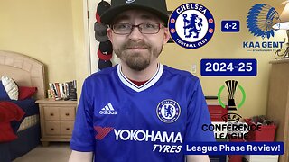 RSR6: Chelsea FC 4-2 KAA Gent 2024-25 UEFA Conference League League Phase Review!