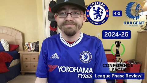 RSR6: Chelsea FC 4-2 KAA Gent 2024-25 UEFA Conference League League Phase Review!