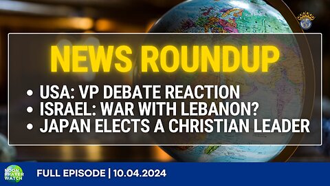 🔵 News Roundup | Noon Prayer Watch | 10.04.2024