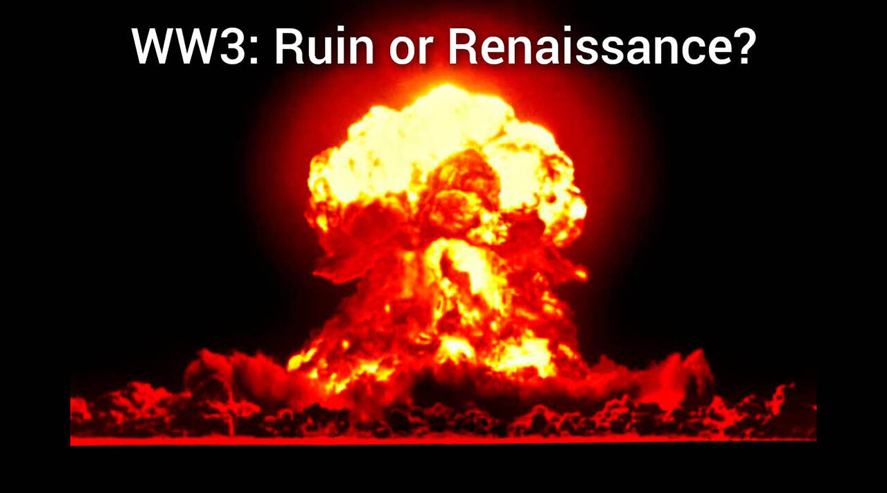 World War Three: Ruin or Renaissance