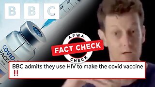 The BBC admits HIV is used to make the Covid-19 vaccine