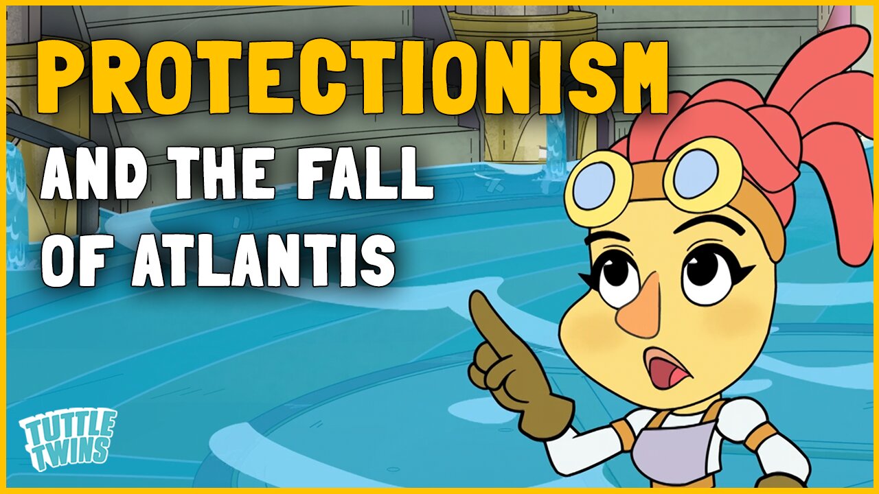 Did Atlantis Sink From Protectionist Laws? | Tuttle Twins |