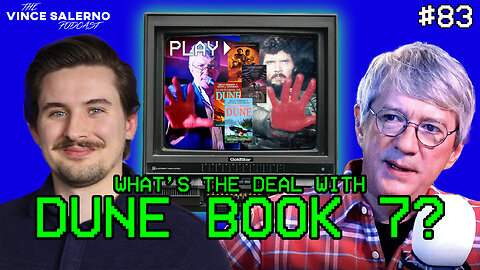 Episode 83 (feat. Steve Baker): The Rise of Dune - Part 3 | The Vince Salerno Podcast