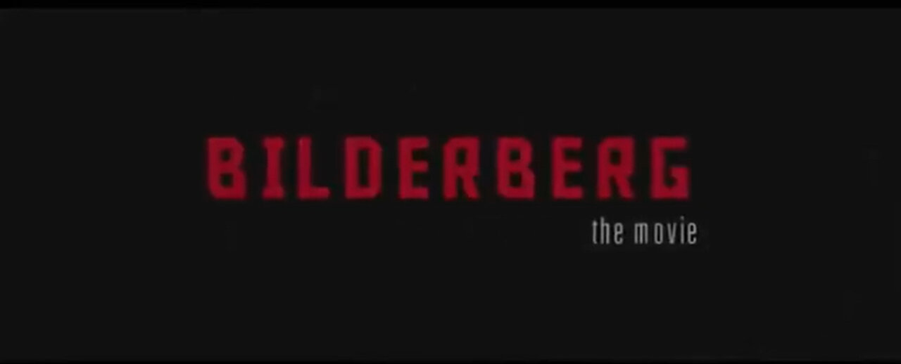 The Bilderberg Group Documentary