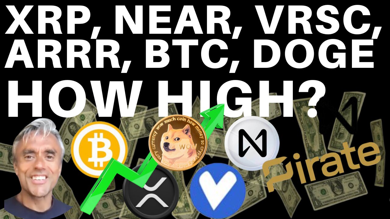 BITCOIN, RIPPLE, DOGE, NEAR, VERUS, PIRATE CHAIN - HOW HIGH WILL THEY GO?!!