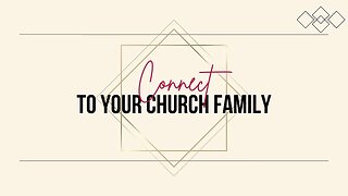 Connect To Your Church Family