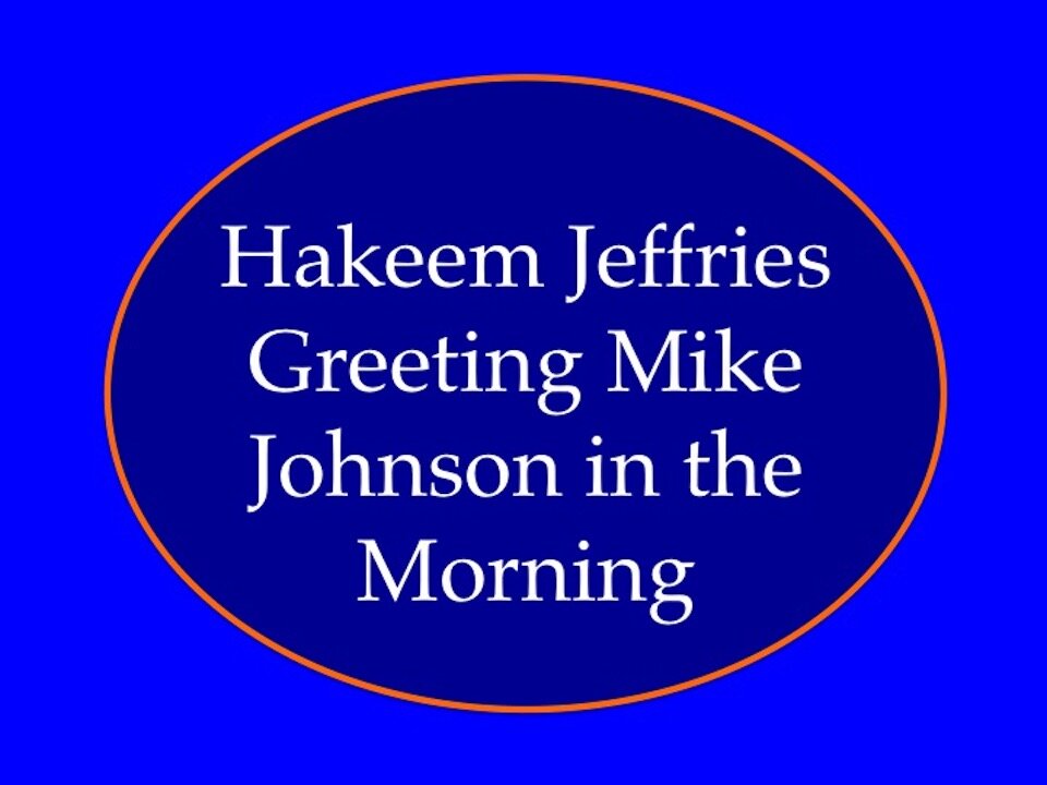 Hakeem Jeffries Greeting Mike Johnson in the Morning