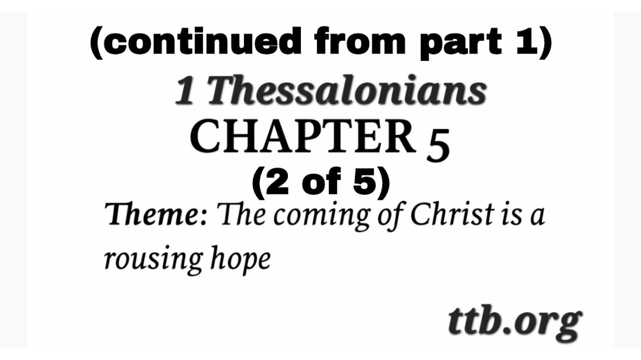 1 Thessalonians Chapter 5 (Bible Study) (2 of 5)