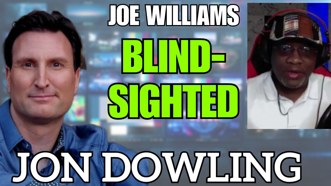 Jon Dowling & Joe Williams Discussing Blindsighted