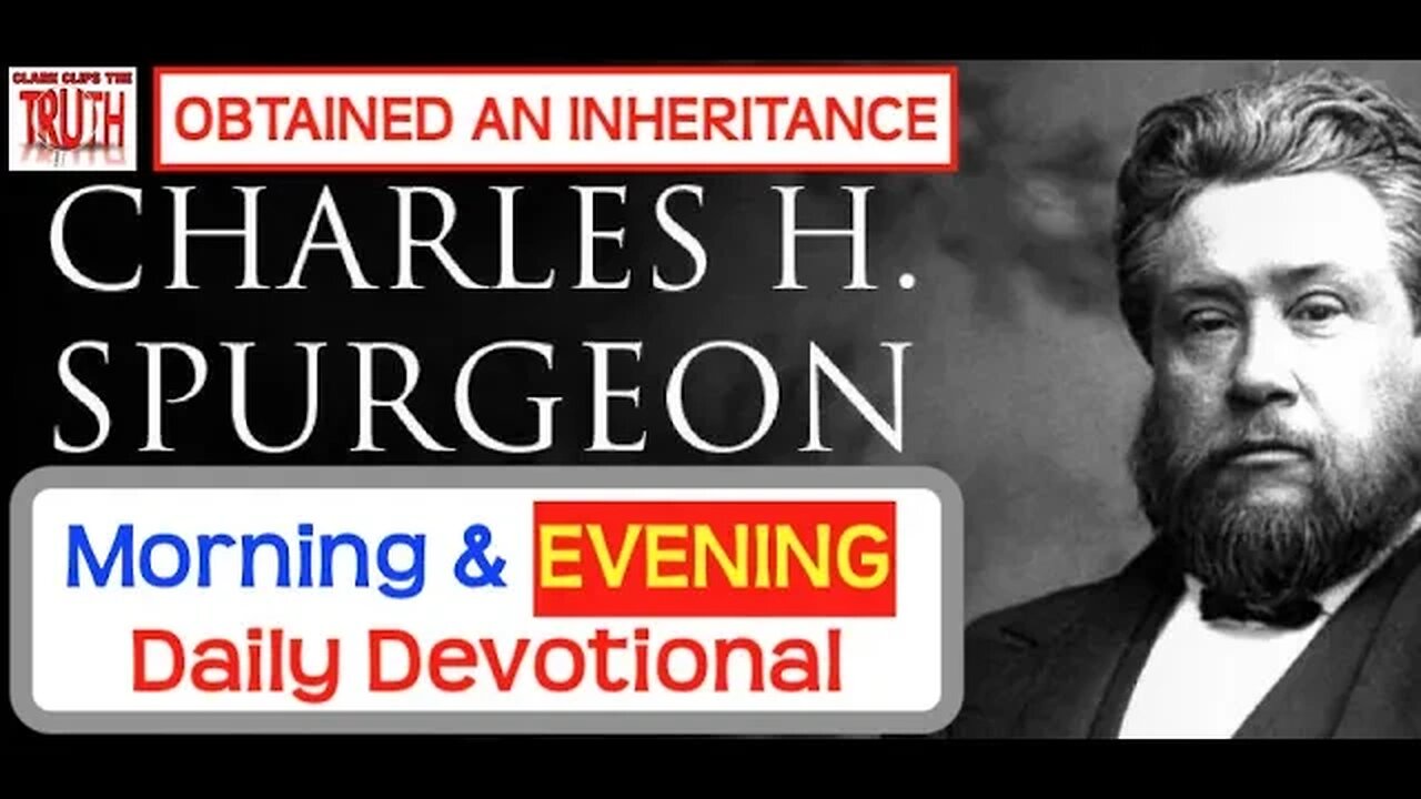 January 30 PM | OBTAINED AN INHERITANCE | C H Spurgeon's Morning and Evening | Audio Devotional