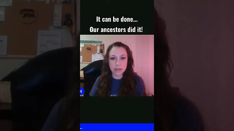 Our ancestors did it, we can too!