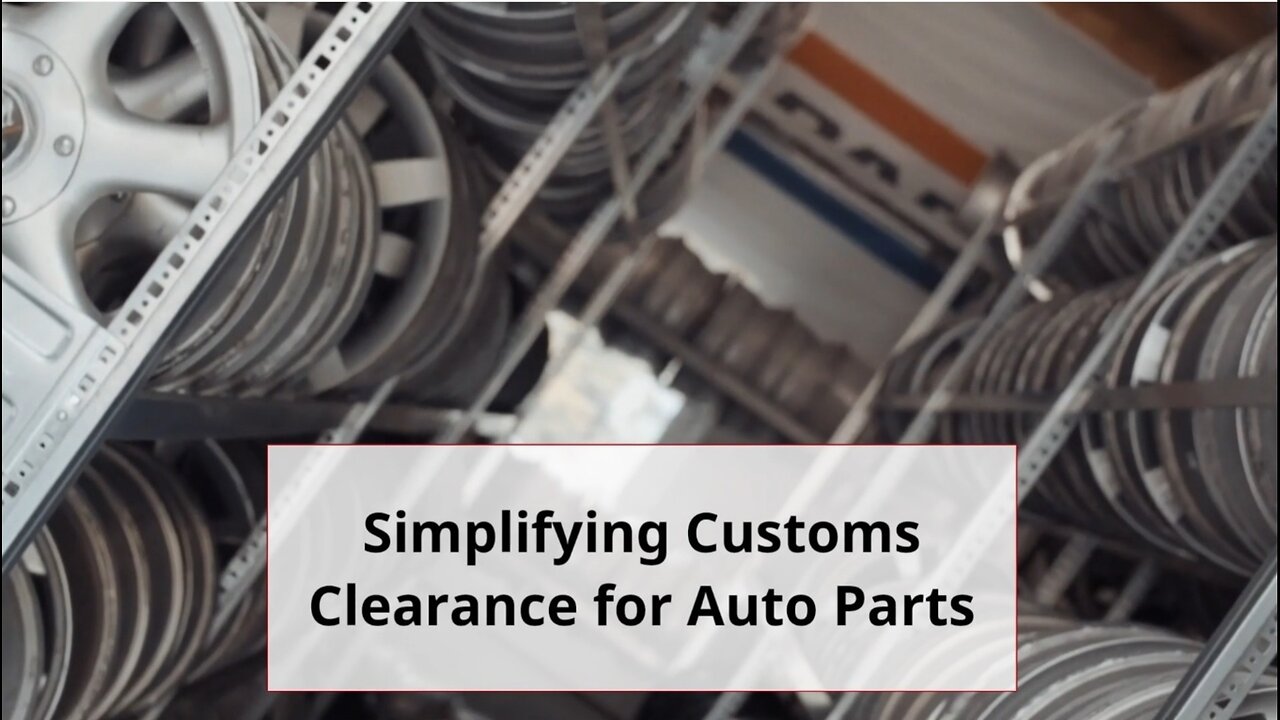 Navigating Customs Clearance for Auto Parts