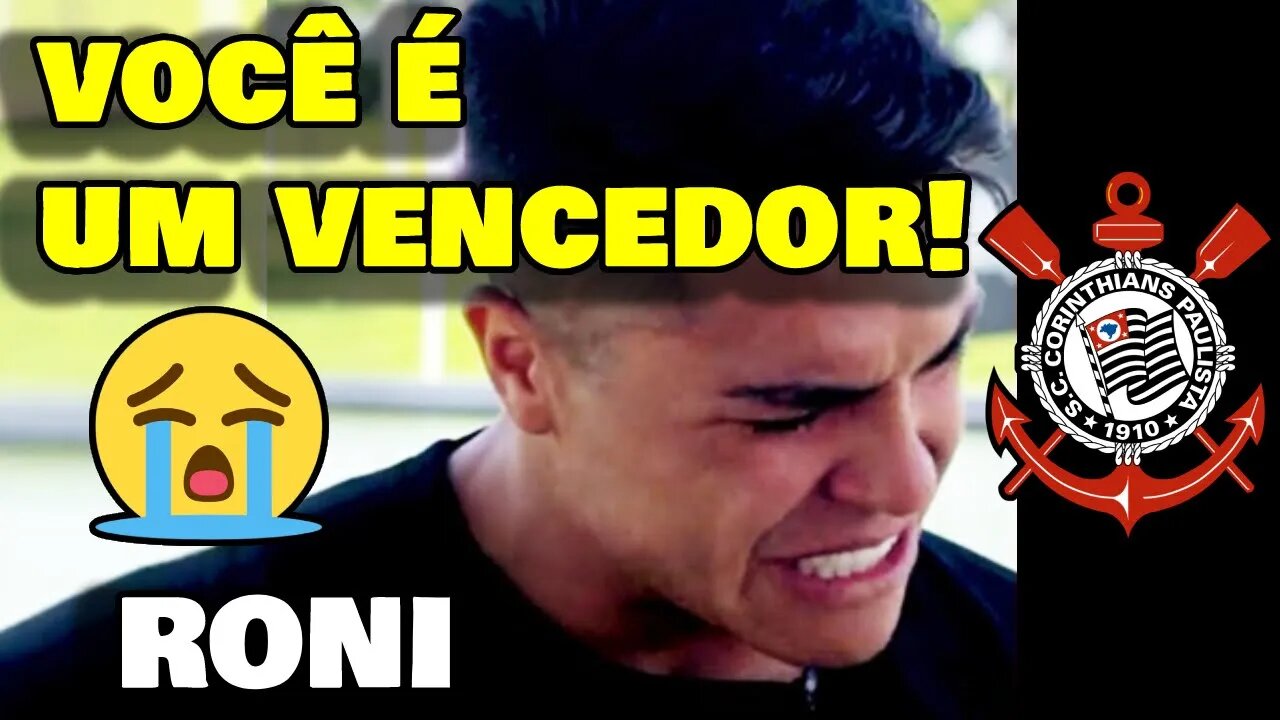 EMOCIONANTE! 😭 A INCRÍVEL HISTÓRIA DE RONI DO CORINTHIANS! VOCÊ MERECE RONI!