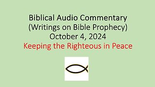 Biblical Audio Commentary – Keeping the Righteous in Peace