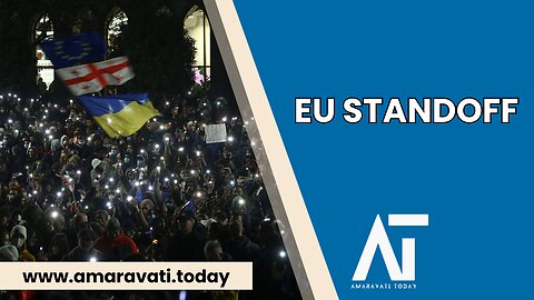 Georgia Opposition Protests EU Standoff Outside Parliament | Amaravati Today