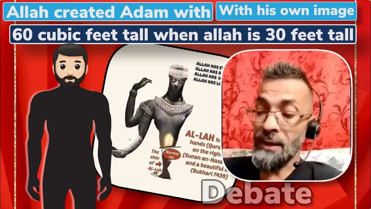 Allah created Adam in his own image 60 cubic tall when allah himself 30 feet tall - Exmuslim Ahmad