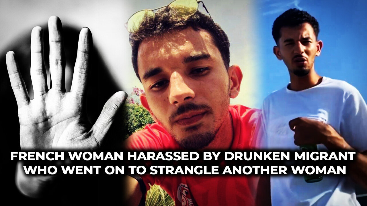 French woman harassed by drunken migrant who went on to strangle another woman