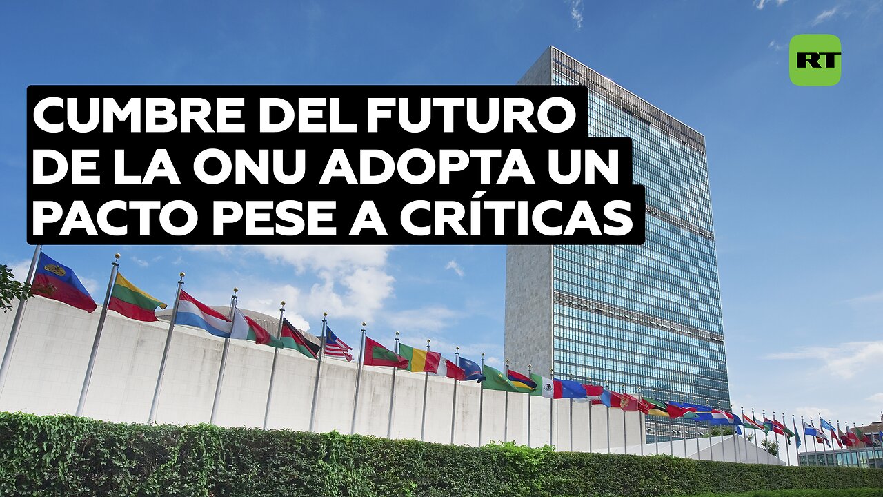 Cumbre del Futuro de la ONU adopta un pacto pese a críticas