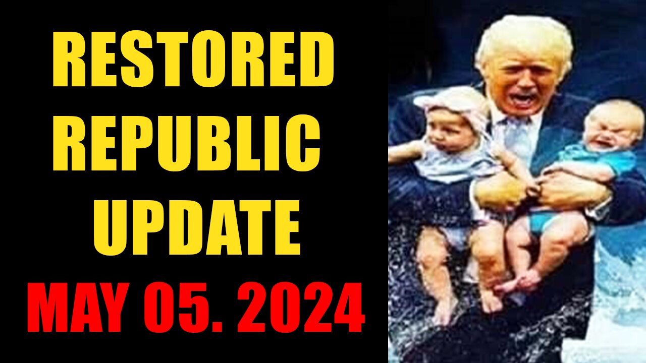 Restored Republic. Judy Byington. X22 Report. Trump News ~ May 05, 2024