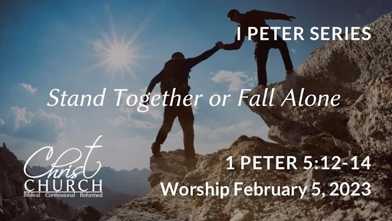 Stand Together or Fall Alone | 1 Peter 5:12-14 | Worship Service