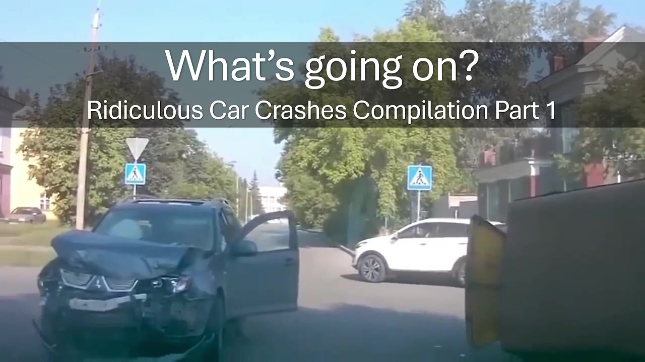 What's going on? Ridiculous Car Crashes Compilation Part 1