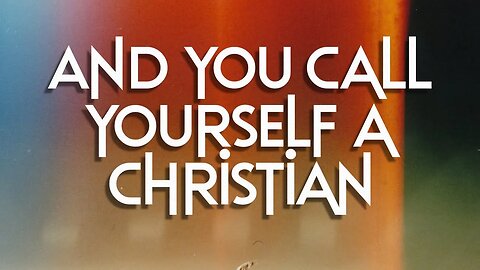 A Season of building: "And you call yourself a Christian "