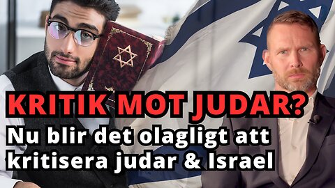 JUST NU! Nu blir det olagligt att kritisera judar och Israel