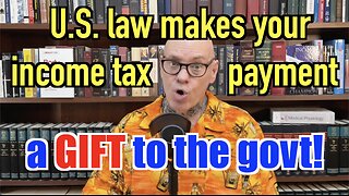 The Law That Converts Your Income Tax Payment Into A GIFT To The Govt!