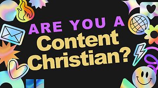 Are You a Content Christian?