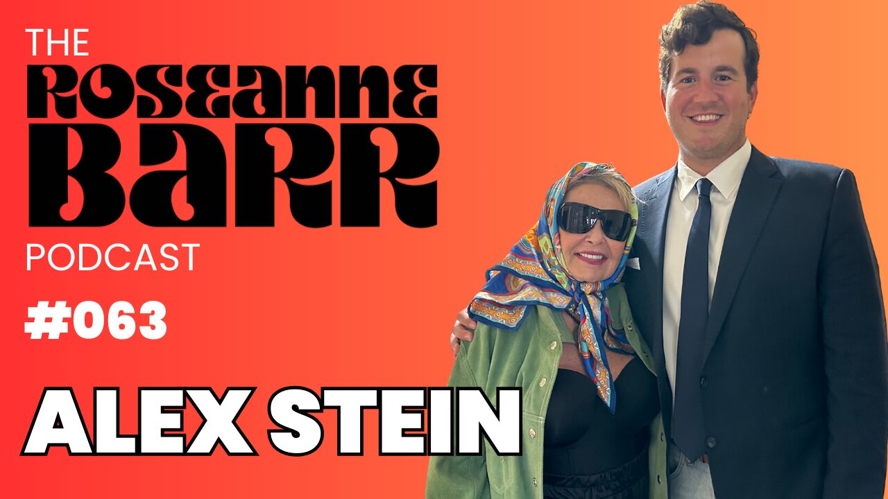 The Return of Primetime Alex Stein | The Roseanne Barr Podcast #63