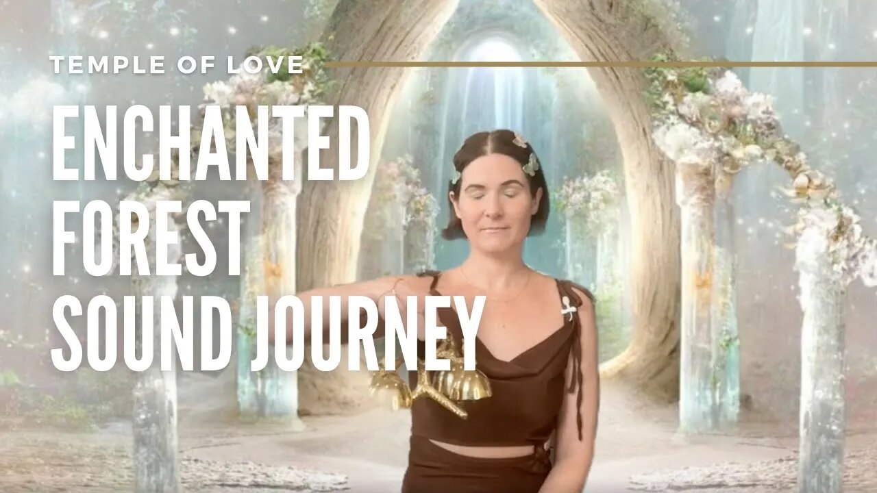 Temple of Love | Enchanted Forest Sound Journey