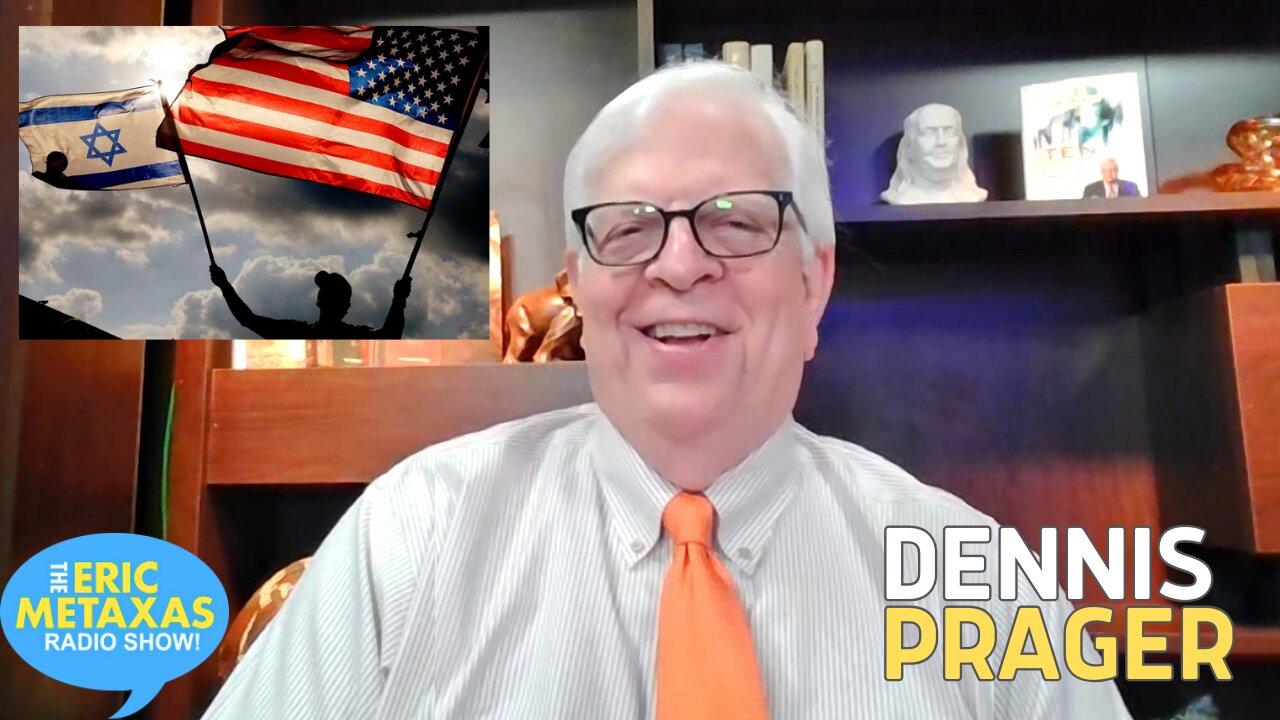 Dennis Prager Shares His Thoughts on the State of American and Israel