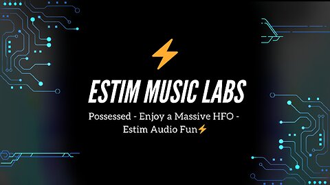 Possessed - Enjoy a Massive HFO - Estim Audio Fun