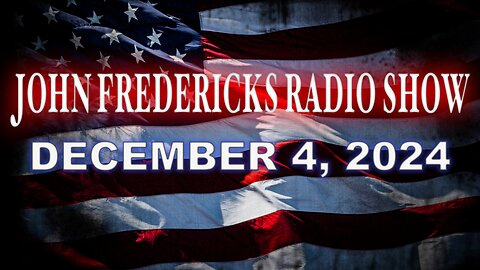 The John Fredericks Show [Live Radio & TV Show] December 4, 2024