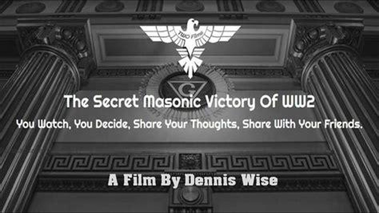 The Secret Masonic Victory of WW2 | Full Documentary by Dennis Wise. Read comments.