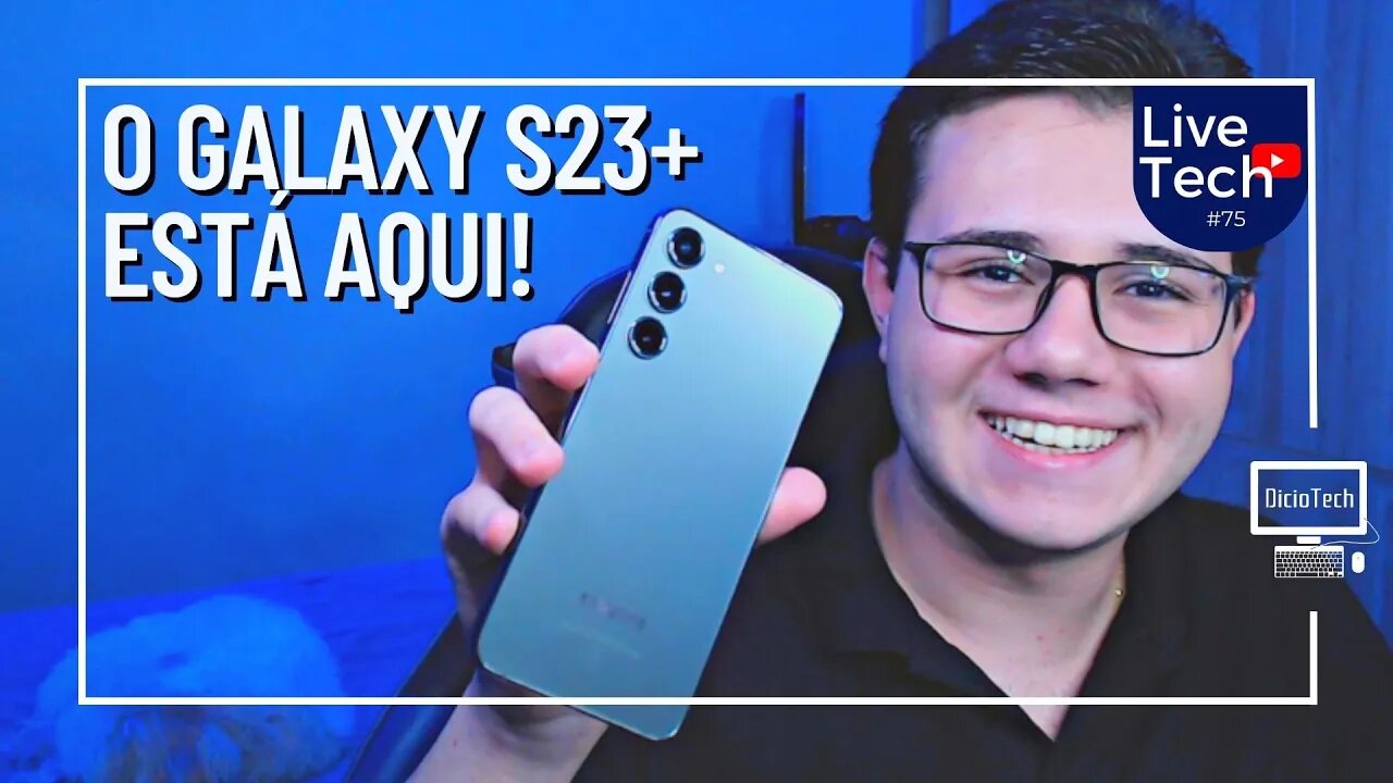 O SAMSUNG GALAXY S23+ ESTÁ AQUI E ELE É DEMAIS! - LiveTech #75