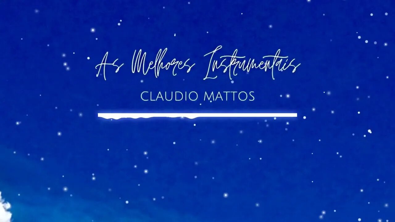 Claudio Mattos - As Melhores Instrumentais