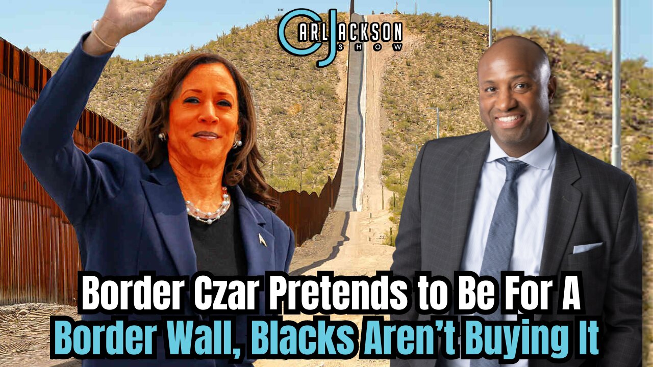 Border Czar Pretends to Be For A Border Wall, Blacks Aren’t Buying It