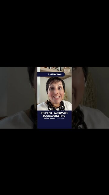 THURSDAY TEACH STEP FIVE AUTOMATE YOUR MARKETING