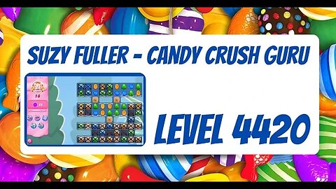 Candy Crush Level 4420 Talkthrough, 18 Moves 0 Boosters from Suzy Fuller your Candy Crush Guru